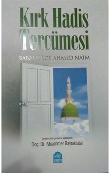 Kırk Hadis Tercümesi / Babanzade Ahmet Naim Kırk Hadis Tercümesi / Babanzade Ahmet Naim
