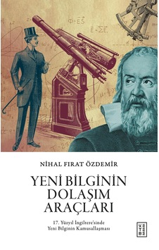 Yeni Bilginin Dolaşım Araçları: 17. Yüzyıl İngiltere Sinde Yeni Bilginin Kamusallaşması Sku: Smgstk17161f368e