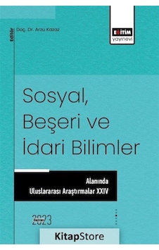 Sosyal, Beşeri Ve İdari Bilimler Alanında Uluslararası Araştırmalar Sosyal, Beşeri Ve İdari Bilimler Alanında Uluslararası Araştırmalar