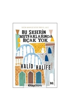Bu Şehrin Mutfaklarında Bıçak Yok / Halid Halife