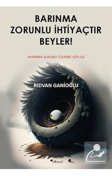 Barınma Zorunlu İhtiyaçtır Beyler / Rıdvan Ganioğlu Barınma Zorunlu İhtiyaçtır Beyler / Rıdvan Ganioğlu