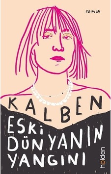 Eski Dünyanın Yangını - Kalben - Holden Eski Dünyanın Yangını - Kalben - Holden