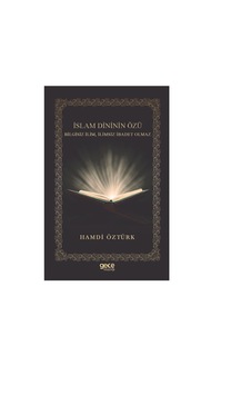 İslam Dininin Özü Bilgisiz İlim İlimsiz İbadet Olmaz  - Hamdi Öztürk  - Gece Kitaplığı