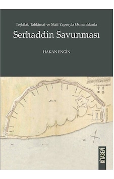Teşkilat, Tahkimat Ve Mali Yapısıyla Osmanlılarda Serhaddin Sa... Teşkilat, Tahkimat Ve Mali Yapısıyla Osmanlılarda Serhaddin Sa...