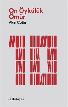 On Öykülük Ömür / Akın Çetin On Öykülük Ömür / Akın Çetin