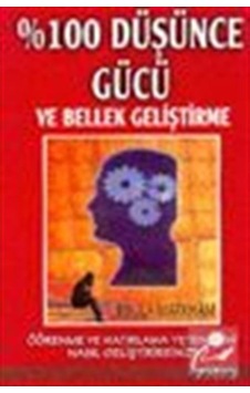 % 100 Düşünce Gücü ve Bellek Geliştirme - Ursula Markham