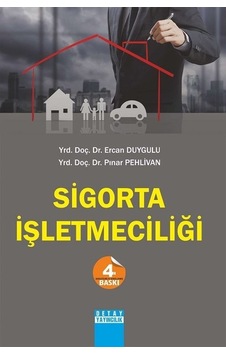 Sigorta İşletmeciliği - Ercan Duygulu - Pınar Pehlivan - Detay Yayıncılık Sigorta İşletmeciliği - Ercan Duygulu - Pınar Pehlivan - Detay Yayıncılık