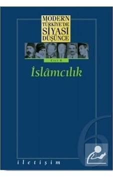 6 - Islamcılık (Ciltli) Modern Türkiye'De Siyasi Düşünce / Kol... 9789750502545 6 - Islamcılık (Ciltli) Modern Türkiye'De Siyasi Düşünce / Kol... 9789750502545