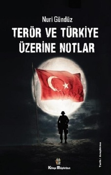 Terör Ve Türkiye Üzerine Notlar - Kitap Müptelası Yayınları - Nur Terör Ve Türkiye Üzerine Notlar - Kitap Müptelası Yayınları - Nur