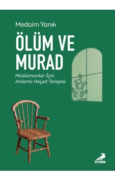Ölüm Ve Murad Müslümanlar İçin Anlamlı Hayat Terapisi Ölüm Ve Murad Müslümanlar İçin Anlamlı Hayat Terapisi