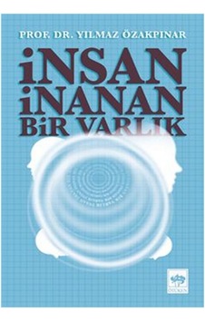 İnsan İnanan Bir Varlık- Ötüken Neşriyat İnsan İnanan Bir Varlık- Ötüken Neşriyat