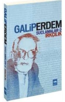 Suçlamalar 2 - Irkçılık - Galip Erdem - Ötüken Neşriyat Suçlamalar 2 - Irkçılık - Galip Erdem - Ötüken Neşriyat