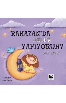 Ramazan'da Neler Yapıyorum? - Aslıhan Cengiz - Çınaraltı Yayınları Ramazan'da Neler Yapıyorum? - Aslıhan Cengiz - Çınaraltı Yayınları