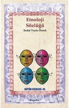 Etnoloji Sözlüğü - Sedat Veyis Örnek - Bilgesu Yayıncılık Etnoloji Sözlüğü - Sedat Veyis Örnek - Bilgesu Yayıncılık