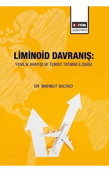 Liminoid Davranış: Yenilik Arayışı Ve Turist Tatmini İlişkisi ... Liminoid Davranış: Yenilik Arayışı Ve Turist Tatmini İlişkisi ...