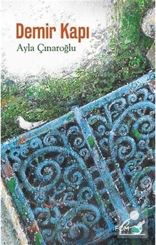 Demir Kapı - Ayla Çınaroğlu - Fom Kitap Demir Kapı - Ayla Çınaroğlu - Fom Kitap