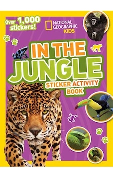 National Geographic Kids In The Jungle Sticker Activity Book 9781426320569 National Geographic Kids In The Jungle Sticker Activity Book 9781426320569