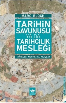 Tarihin Savunusu Ya Da Tarihçilik Mesleği Tarihin Savunusu Ya Da Tarihçilik Mesleği