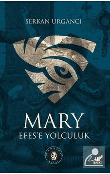 Mary - Efes'e Yolculuk - Serkan Urgancı - Narsist Kitap Mary - Efes'e Yolculuk - Serkan Urgancı - Narsist Kitap
