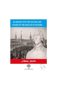 An Inquiry Into The Nature And Causes Of The Wealth Of Nations An Inquiry Into The Nature And Causes Of The Wealth Of Nations
