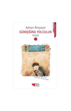 Günışığına Yolculuk - Kaçış 1 - Adnan Binyazar - Can Çocuk Yayınları Günışığına Yolculuk - Kaçış 1 - Adnan Binyazar - Can Çocuk Yayınları