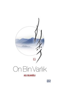 On Bin Varlık - Aslı Solakoğlu - Nota Bene Yayınları On Bin Varlık - Aslı Solakoğlu - Nota Bene Yayınları