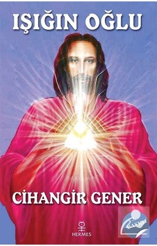 Mercankitap Işığın Oğlu / Cihangir Gener Mercankitap Işığın Oğlu / Cihangir Gener