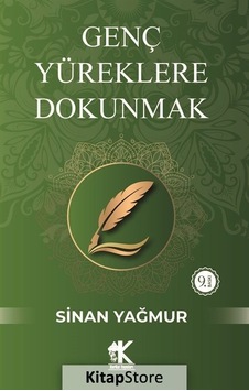 Genç Yüreklere Dokunmak - Sinan Yağmur - Korkut Yayınları Genç Yüreklere Dokunmak - Sinan Yağmur - Korkut Yayınları