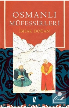Osmanlı Müfessirleri - İshak Doğan - İz Yayıncılık Osmanlı Müfessirleri - İshak Doğan - İz Yayıncılık