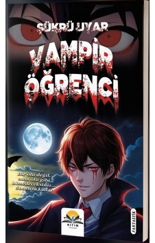 Vampir Öğrenci Vampir Hikayeleri Serisi 2 / Şükrü Uyar