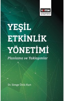 Yeşil Etkinlik Yönetimi - Simge Ünlü Kurt - Eğitim Yayınevi Yeşil Etkinlik Yönetimi - Simge Ünlü Kurt - Eğitim Yayınevi