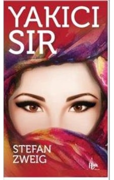 Yakıcı Sır - Stefan Zweig - Halk Kitabevi Yakıcı Sır - Stefan Zweig - Halk Kitabevi