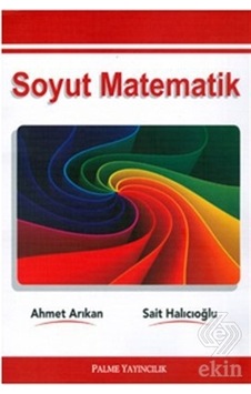 Soyut Matematik - Ahmet Arıkan - Palme Yayınları