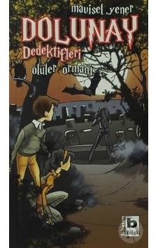 Bilgi Yayınları Dolunay Dedektifleri-Ölüler Ormanı