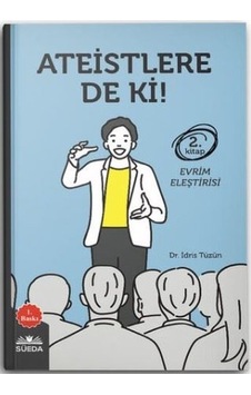 Ateistlere De Ki!  - 2 Evrim Eleştirisi  - İdris Tüzün  - Süeda Yayınları
