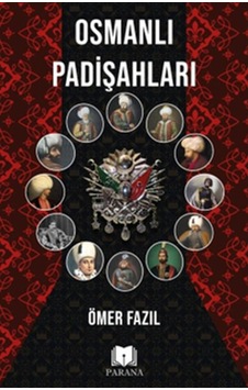 Osmanlı Padişahları - Ömer Fazıl - Parana Osmanlı Padişahları - Ömer Fazıl - Parana