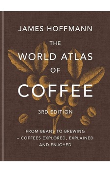 The World Atlas Of Coffee Mitchell Beazley The World Atlas Of Coffee Mitchell Beazley