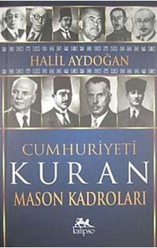 Cumhuriyeti Kuran Mason Kadroları / Halil Aydoğan Cumhuriyeti Kuran Mason Kadroları / Halil Aydoğan