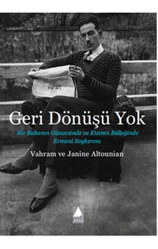 Geri Dönüşü Yok - Janine Altounian - Vahram Altounian - Aras Yayıncılık Geri Dönüşü Yok - Janine Altounian - Vahram Altounian - Aras Yayıncılık