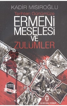 Ermeni Meselesi ve Zulümler - Kadir Mısıroğlu - Sebil Ermeni Meselesi ve Zulümler - Kadir Mısıroğlu - Sebil