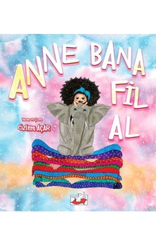 Anne Bana Fil Al - Özlem Açar - Uçan Fil Anne Bana Fil Al - Özlem Açar - Uçan Fil