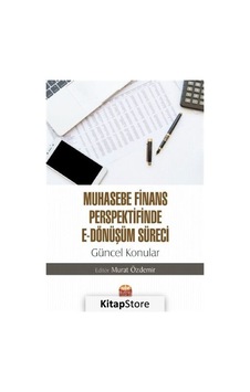 Muhasebe Finans Perspektifinde E - Dönüşüm Süreci: Güncel Konular- Nobel Bilimsel Eserler Muhasebe Finans Perspektifinde E - Dönüşüm Süreci: Güncel Konular- Nobel Bilimsel Eserler