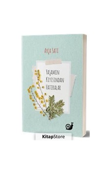 Yaşamın Kıyısından Hatıralar - Ayça Satı - Sakin Kitap