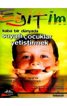 Kaba Bir Dünyada Saygılı Çocuk Yetiştirmek- Kariyer Yayınları Kaba Bir Dünyada Saygılı Çocuk Yetiştirmek- Kariyer Yayınları