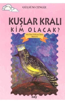 Tomurcuk 5-Kuşlar Kralı Kim Olacak? - Gülsüm Cengiz - Say Çocuk Tomurcuk 5-Kuşlar Kralı Kim Olacak? - Gülsüm Cengiz - Say Çocuk