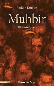 Muhbir - Gölgelerin Oyunu - Serhan Kurşun - İnkılap Kitabevi Muhbir - Gölgelerin Oyunu - Serhan Kurşun - İnkılap Kitabevi