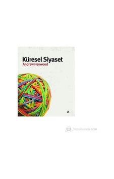 Küresel Siyaset - Andrew Heywood - Haluk Özdemir - Adres Küresel Siyaset - Andrew Heywood - Haluk Özdemir - Adres