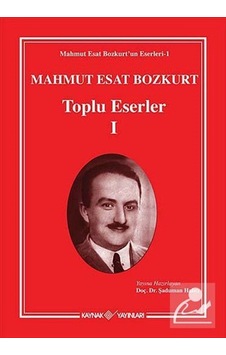 Mahmut Esat Bozkurt Toplu Eserler - 1- Kaynak Yayınları Mahmut Esat Bozkurt Toplu Eserler - 1- Kaynak Yayınları