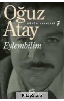 Kitapstore Eylembilim / Bütün Eserleri 7 / Oğuz Atay Kitapstore Eylembilim / Bütün Eserleri 7 / Oğuz Atay