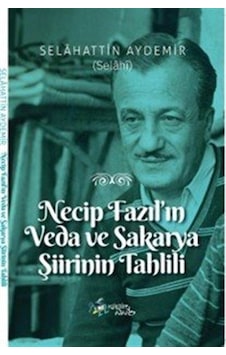 Necip Fazıl'ın Veda Ve Sakarya Şiirinin Tahlili / Selahattin A... Necip Fazıl'ın Veda Ve Sakarya Şiirinin Tahlili / Selahattin A...